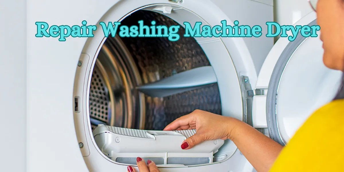 How To Repair Washing Machine Dryer