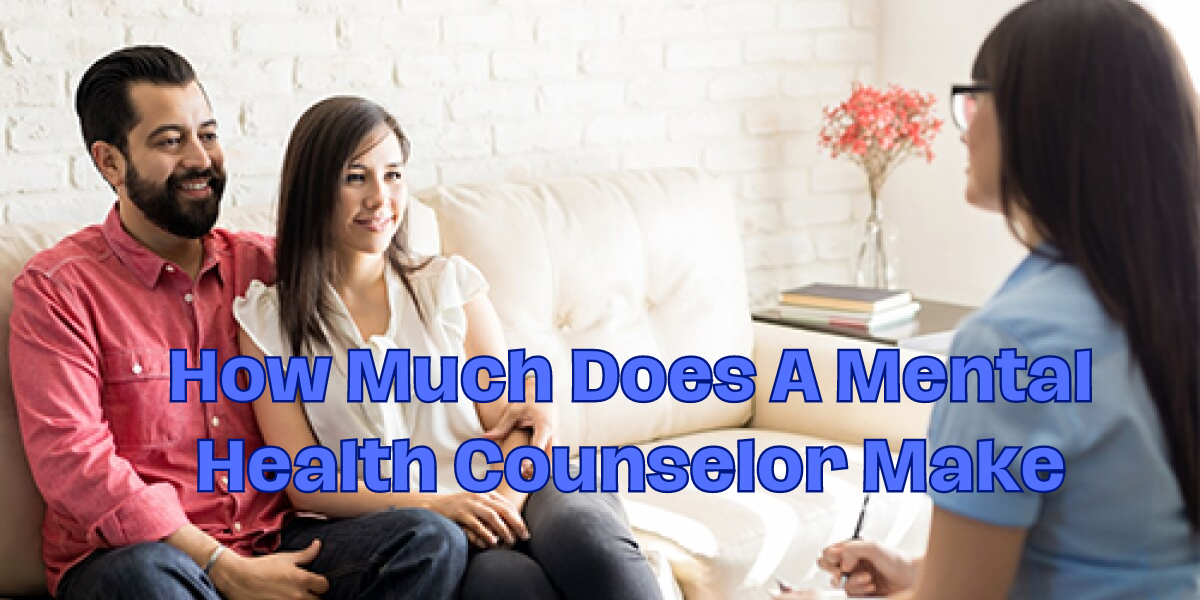 How Much Does A Mental Health Counselor Make