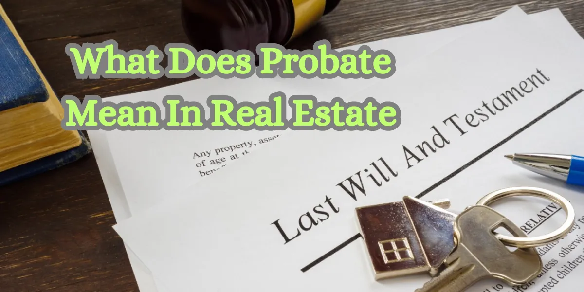 What Does Probate Mean In Real Estate
