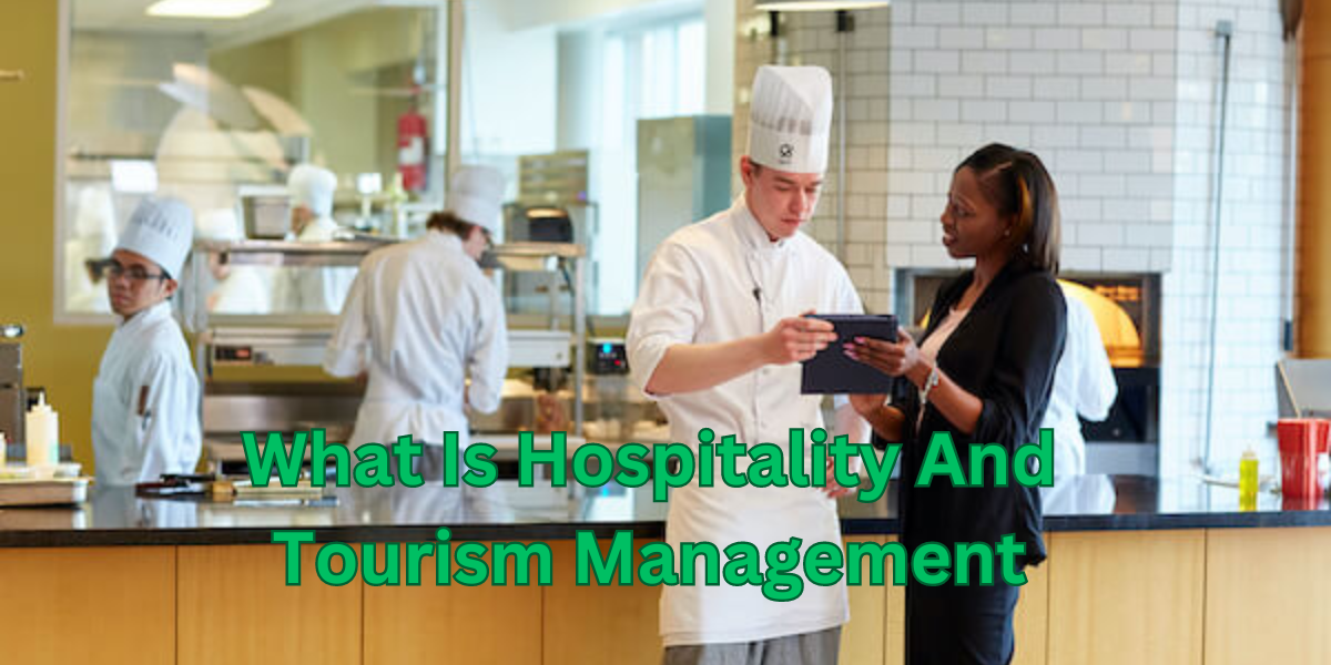 What Is Hospitality And Tourism Management