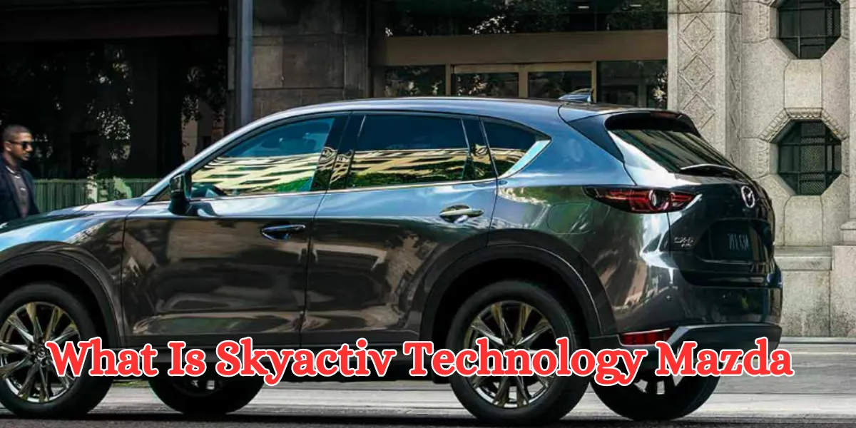 what is skyactiv technology mazda